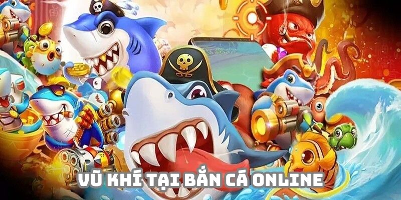 Hệ thống bắn cá online tích hợp nhiều loại vũ khí tối tân 